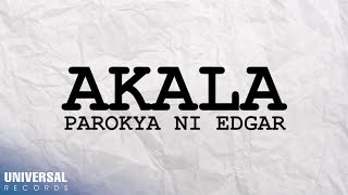 Parokya ni Edgar  Akala Official Lyric Video [upl. by Picardi]