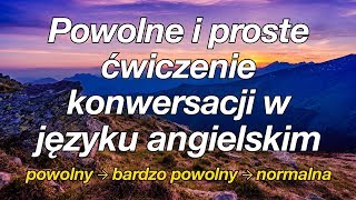 Powolne i proste ćwiczenie konwersacji w języku angielskim [upl. by Brocky]