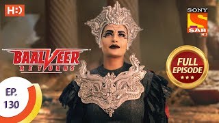 Baalveer Returns  Ep 130  Full Episode  9th March 2020 [upl. by Eintruok]