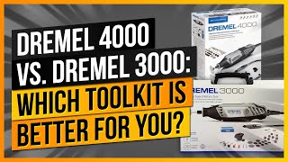 Dremel 4000 vs Dremel 3000 Which Toolkit is Better for You [upl. by Suoicserp]