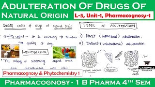 Adulteration of Drugs of natural origin Crude drugs  L5 U1  pharmacognosy 4th semester  CP [upl. by Ahsaetal]