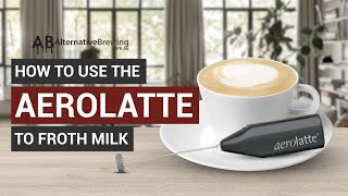 How To Use the AeroLatte To Froth Milk [upl. by Herzen]