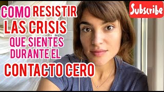 COMO RESISTIR LAS CRISIS DURANTE EL CONTACTO CERO [upl. by Itsim898]