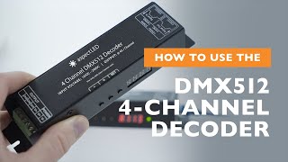 How to Use the DMX512 4 Channel Decoder and LED Driver [upl. by Anisamoht]