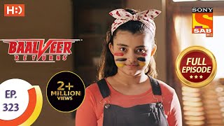 Baalveer Returns  Ep 323  Full Episode  18th March 2021 [upl. by Adnilg]