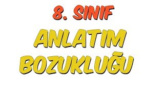 8 Sınıf  Anlatım Bozukluğu [upl. by Cini]