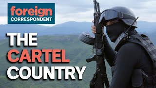 Inside Mexicos Most Powerful Drug Cartel  Foreign Correspondent [upl. by Templia]