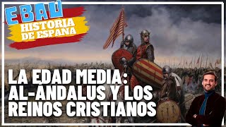 LA EDAD MEDIA ALÁNDALUS Y REINOS CRISTIANOS  Historia de España 🇪🇸 [upl. by Einattirb467]