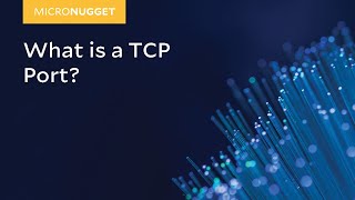 MicroNugget What is a TCP Port [upl. by Aihsirt]