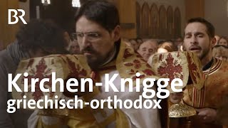 KirchenKnigge Wie verhalte ich mich in einer orthodoxen Kirche  Stationen  BR [upl. by Duvall]