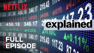 Explained  The Stock Market  FULL EPISODE  Netflix [upl. by Mellar669]