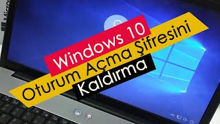 Windows 10 Oturum Açma Şifresini Kaldırma [upl. by Hellah]