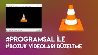 Bozuk Video Dosyalarını Düzeltme  Vlc Player [upl. by Amsa608]