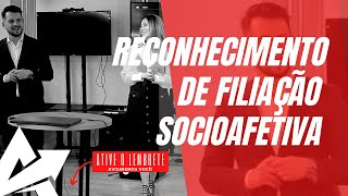 DIREITO DE FAMÍLIA Reconhecimento de filiação socioafetiva [upl. by Holey]