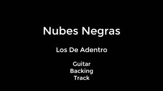 Nubes Negras  Los De Adentro  GuitarBackingTrack [upl. by Gianni]