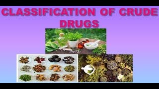 Classification of crude drugs [upl. by Nwahsar104]