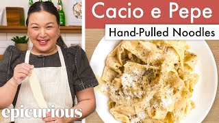 How To Make Cacio e Pepe With HandPulled Noodles  Epicurious [upl. by Hilde]