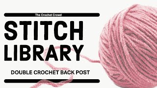 BEGINNER Crochet Double Crochet Back Post Stitch dcbp or bpdc [upl. by Landon]